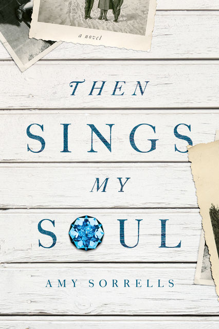 Then Sings My Soul, Amy K. Sorrells