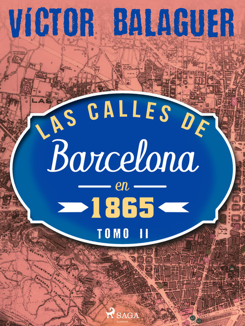 Las calles de Barcelona en 1865. Tomo II, Víctor Balaguer