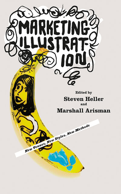 Marketing Illustration, Steven Heller, Marshall Arisman