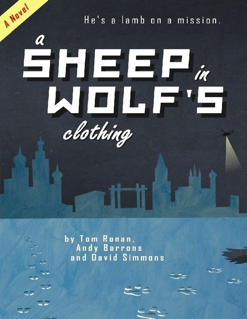 A Sheep In Wolf's Clothing, Andy Barrons, David Simmons, Tom Ronan