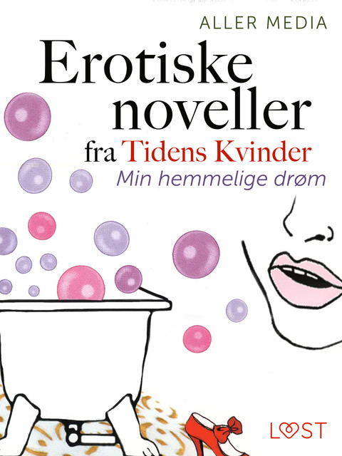 Min hemmelige drøm – erotiske noveller fra Tidens kvinder, Aller Media A