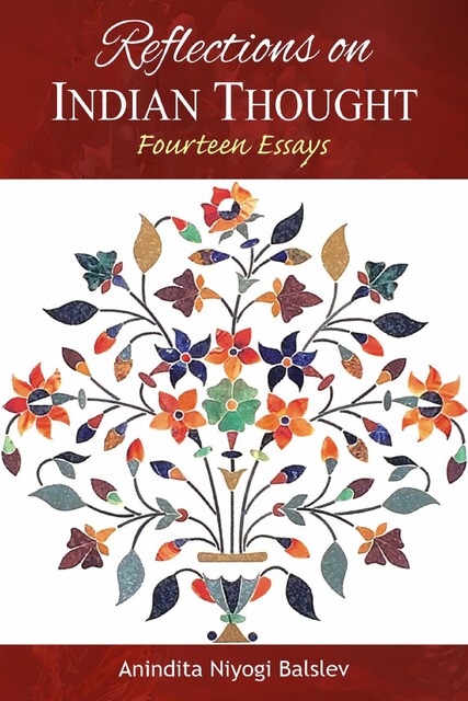 Reflections on Indian Thought, Anindita Niyogi Balslev