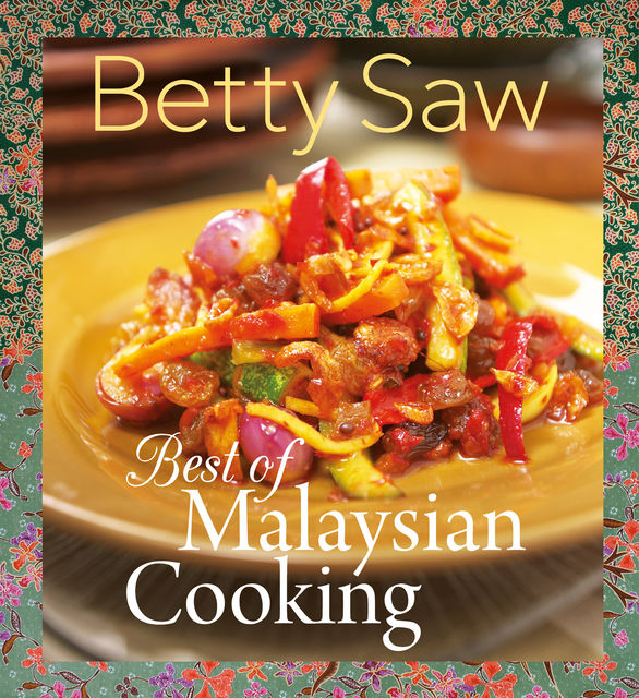 Best of Malaysian Cooking, Betty Saw