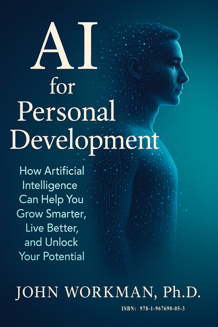 AI for Personal Development, Ph.D., John Workman