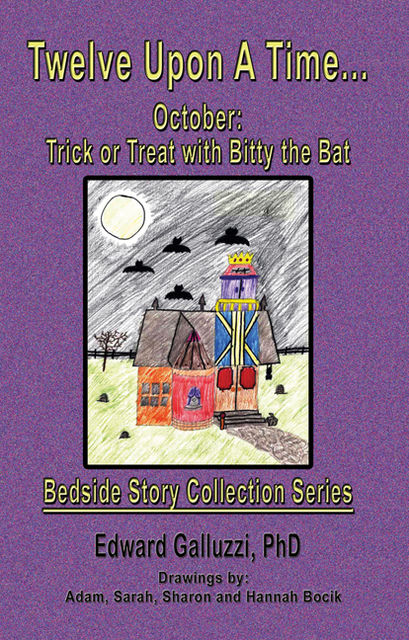 Twelve Upon A Time… October: Trick or Treat with Bitty the Bat Bedside Story Collection Series, Edward Galluzzi
