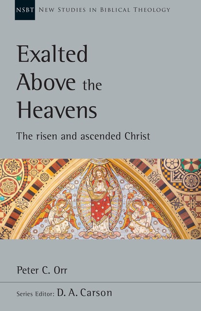 Exalted Above The Heavens, Peter Orr