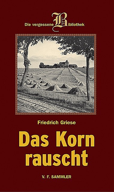 Das Korn rauscht, Friedrich Griese