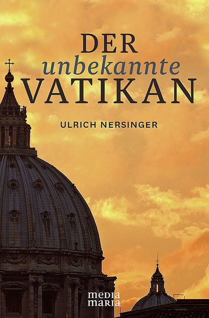 Der unbekannte Vatikan, Ulrich Nersinger