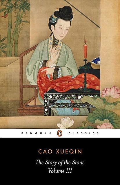 The Story of the Stone: The Warning Voice (Volume III): The Warning Voice v. 3 (Classics), Xueqin Cao