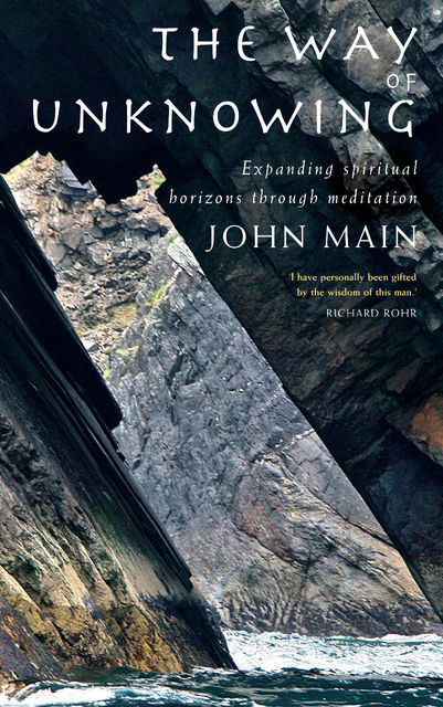 The Way of Unknowing, John Main
