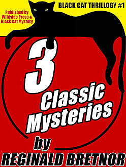 Black Cat Thrillogy #1: 3 Classic Mysteries by Reginald Bretnor, Reginald Bretnor