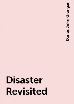 Disaster Revisited, Darius John Granger