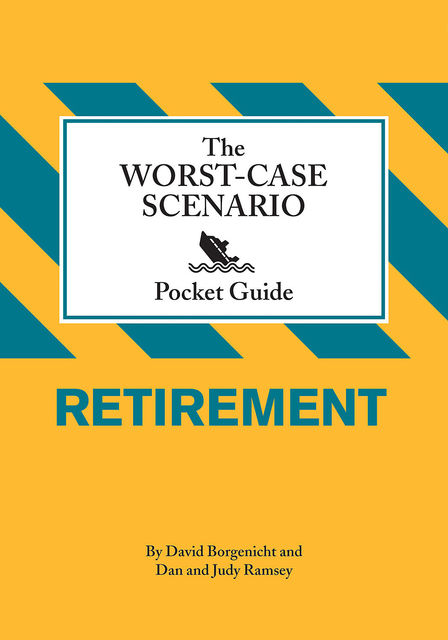 The Worst-Case Scenario Pocket Guide: Retirement, David Borgenicht, Dan Ramsey, Judy Ramsey