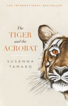 The Tiger and the Acrobat, Susanna Tamaro