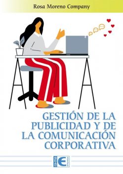 Gestión de la publicidad y de la comunicación corporativa, Rosa María Moreno