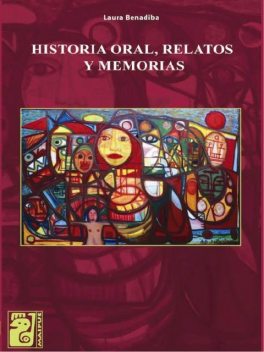 Historia oral, relatos y memorias, Laura Benadiba