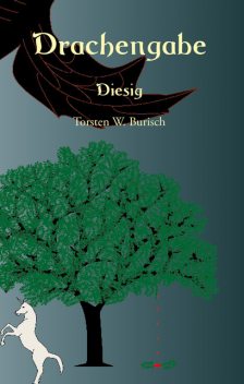Drachengabe – Diesig, Torsten W. Burisch