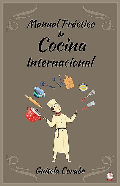 Manual práctico de cocina internacional, Guisela Corado