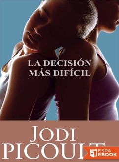 La Decisión Más Difícil, Jodi Picoult