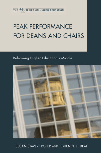 Peak Performance for Deans and Chairs, Terrence E.Deal, Susan Stavert Roper