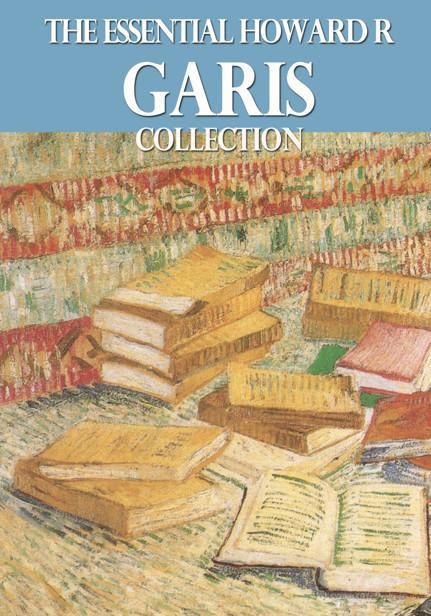 The Essential Howard R. Garis Collection, Howard Garis