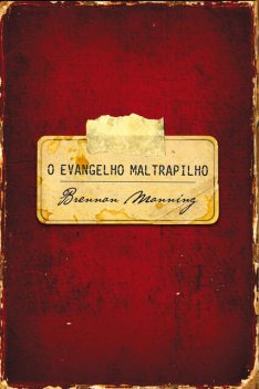O evangelho maltrapilho, Brennan Manning