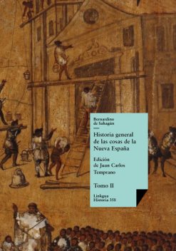 Historia general de las cosas de la Nueva España II, Bernardino de Sahagún