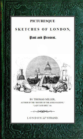 Picturesque Sketches of London, Past and Present, THOMAS Miller