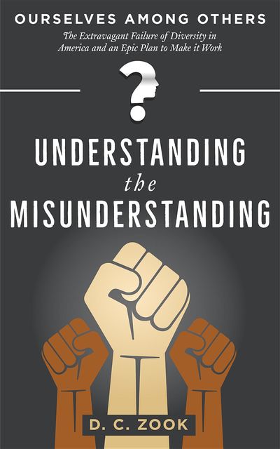 Understanding the Misunderstanding, D.C. Zook