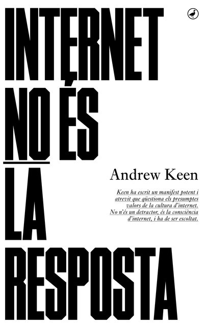 Internet no és la resposta, Andrew Keen