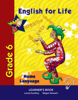 English for Life Learner's Book Grade 6 Home Language, Lynne Southey, Megan Howard