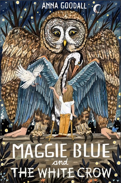 Maggie Blue and the White Crow, Anna Goodall