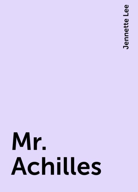 Mr. Achilles, Jennette Lee