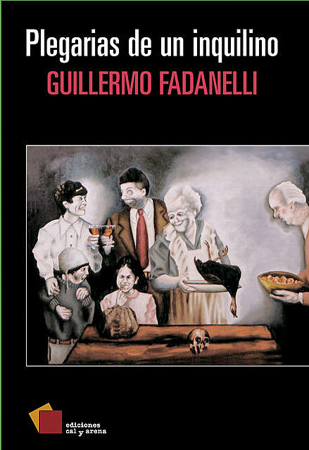 Plegarias de un inquilino, Guillermo Fadanelli