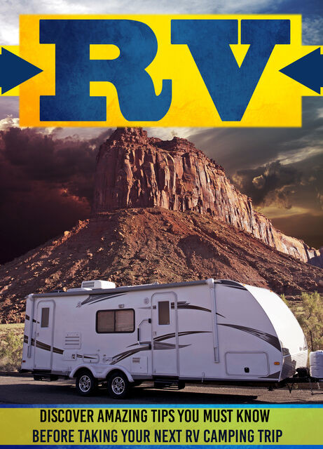 RV: Discover Amazing Tips You Must Know Before Taking Your Next RV Camping Trip, Old Natural Ways
