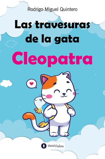 Las travesuras de la gata Cleopatra, Rodrigo Miguel Quintero