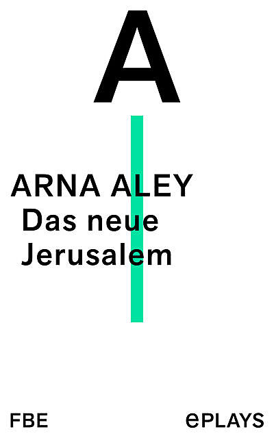 Das neue Jerusalem, Arna Aley