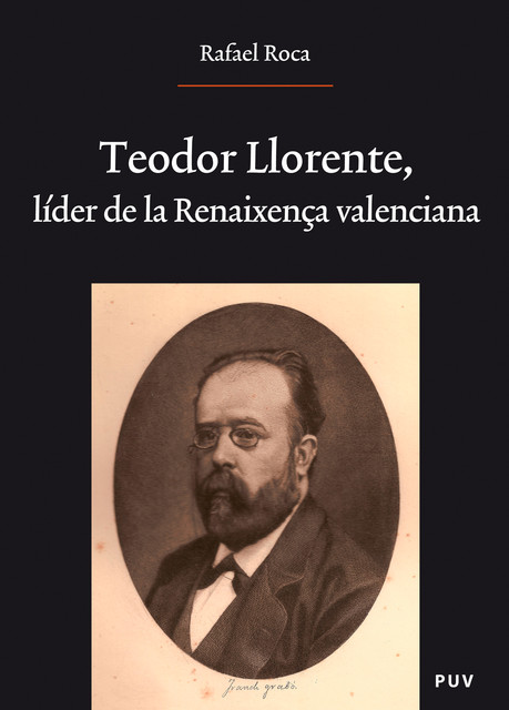 Teodor Llorente, líder de la Renaixença valenciana, Rafael Roca Ricart