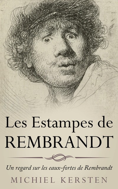 Les estampes de Rembrandt, Michiel Kersten