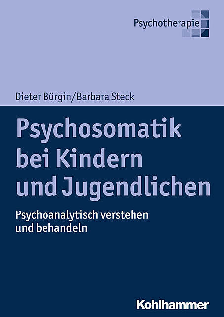 Psychosomatik bei Kindern und Jugendlichen, Barbara Steck, Dieter Bürgin