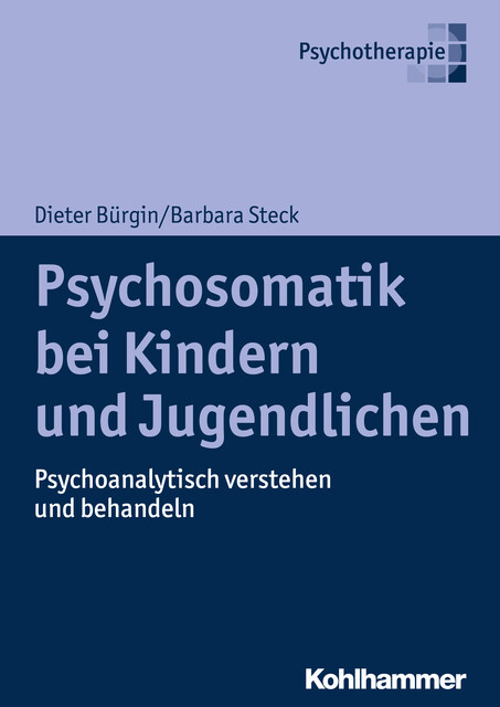 Psychosomatik bei Kindern und Jugendlichen, Barbara Steck, Dieter Bürgin