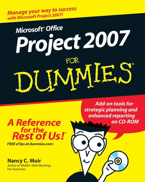 Microsoft Office Project 2007 For Dummies, Nancy C.Muir