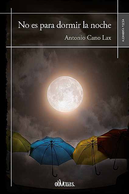 No es para dormir la noche, Antonio Cano Lax