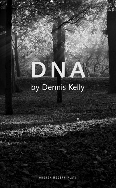 DNA, Dennis Kelly