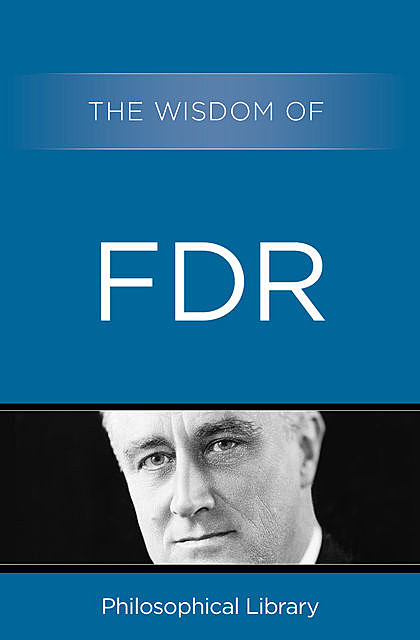 The Wisdom of FDR, The Wisdom Series