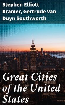 Great Cities of the United States, Stephen Kramer, Gertrude Van Duyn Southworth