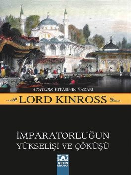 Osmanlı İmparatorluğun Yükselişi ve Çöküşü, Lord Kinross