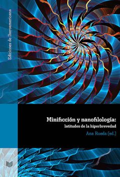 Minificción y nanofilología, Ana Rueda