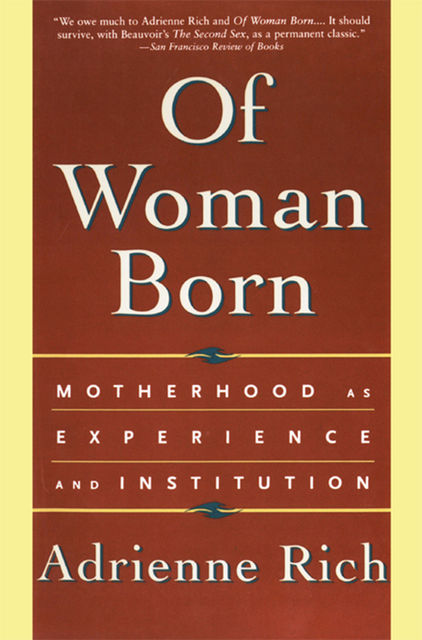 Of Woman Born, Adrienne Rich