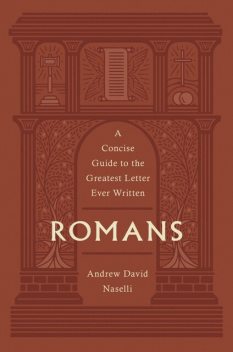 Romans, Andrew David Naselli